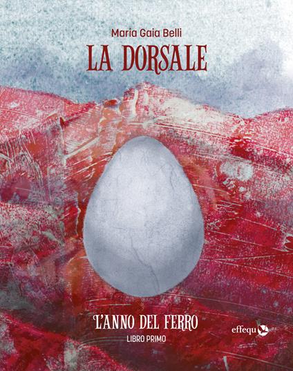 L' anno del ferro. La dorsale. Vol. 1 - Maria Gaia Belli - ebook