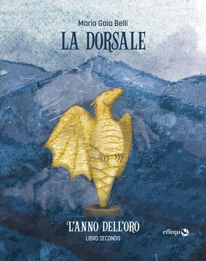 L' anno dell'oro. La dorsale. Vol. 2 - Maria Gaia Belli - ebook