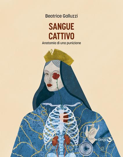 Sangue cattivo. Anatomia di una punizione - Beatrice Galluzzi - copertina