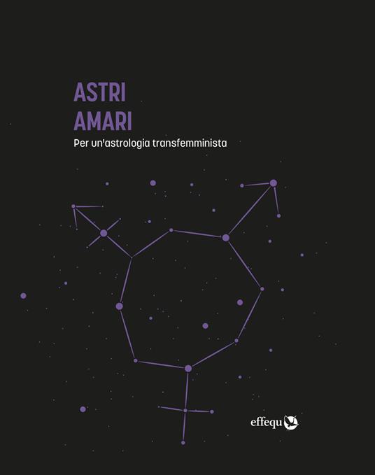 Astri Amari. Per un'astrologia transfemminista - Astri Amari - ebook