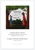 In balìa di Dante e Pinocchio. Seguito da: Il viaggio di Pinocchio nell'aldilà dantesco di Bettino d'Aloja. Ediz. illustrata