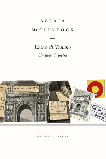 L'Arco di Traiano. Un libro di pietra - Aglaia McClintock - copertina