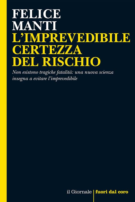 L' imprevedibile certezza del rischio - Felice Manti - ebook