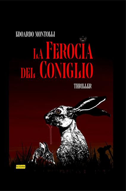 La ferocia del coniglio - Edoardo Montolli - copertina