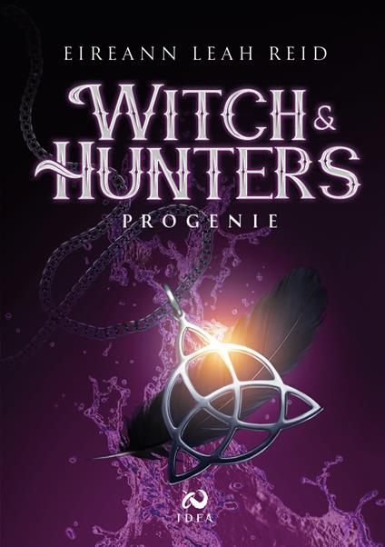 Witch & Hunters. Progenie - Eireann Leah Reid - copertina