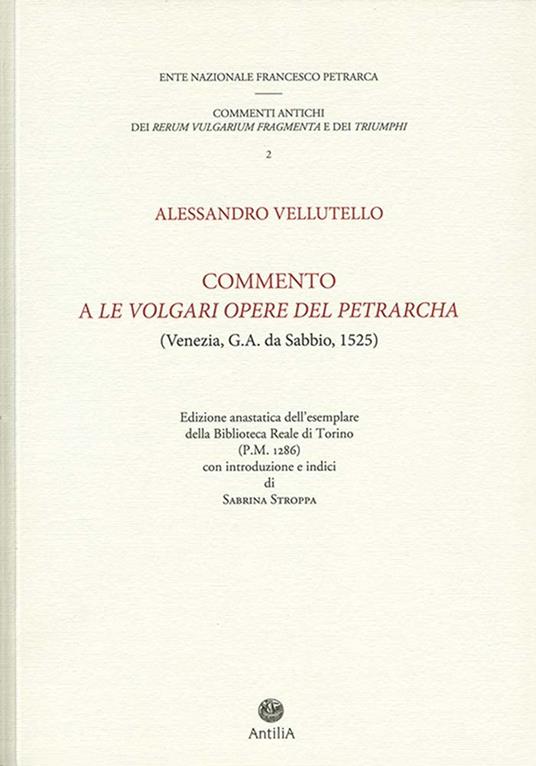 Commento a «Le volgari opere» del Petrarcha. Edizione anastatica dell'esemplare della Biblioteca reale di Torino (P.M. 1286) - Alessandro Vellutello - copertina