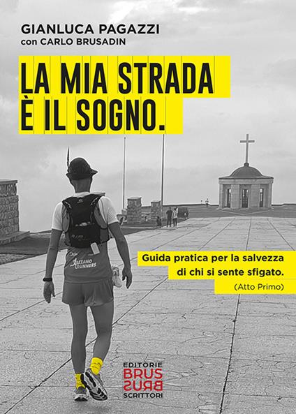 La mia strada è il sogno - Gianluca Pagazzi,Carlo Brusadin - copertina