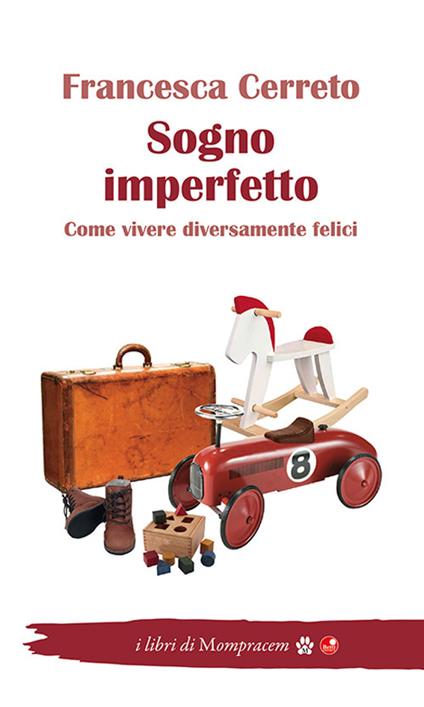 Sogno imperfetto. Come vivere diversamente felici - Francesca Cerreto - copertina