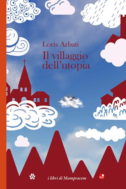Il villaggio dell'utopia - Loris Arbati - copertina