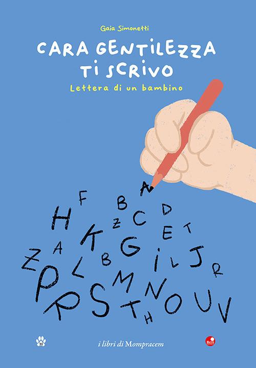 Cara gentilezza ti scrivo. Lettera di un bambino - Gaia Simonetti - copertina