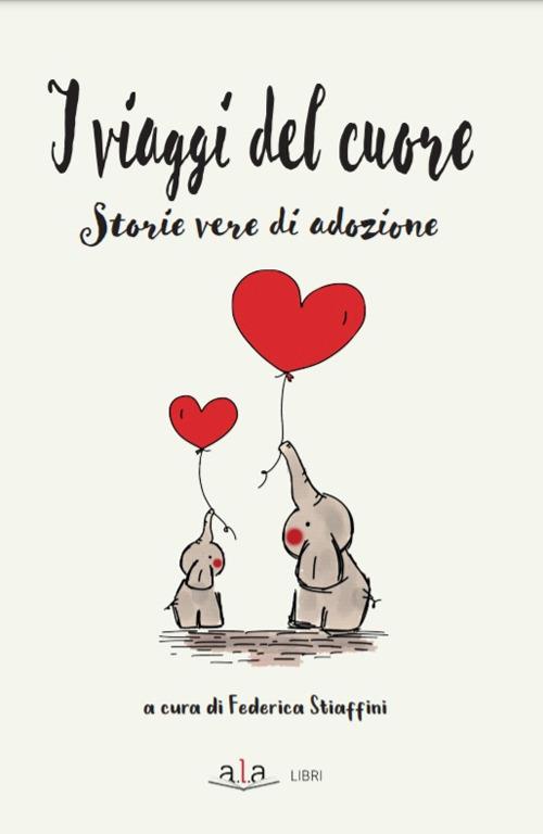 I viaggi del cuore. Storie vere di adozione - copertina