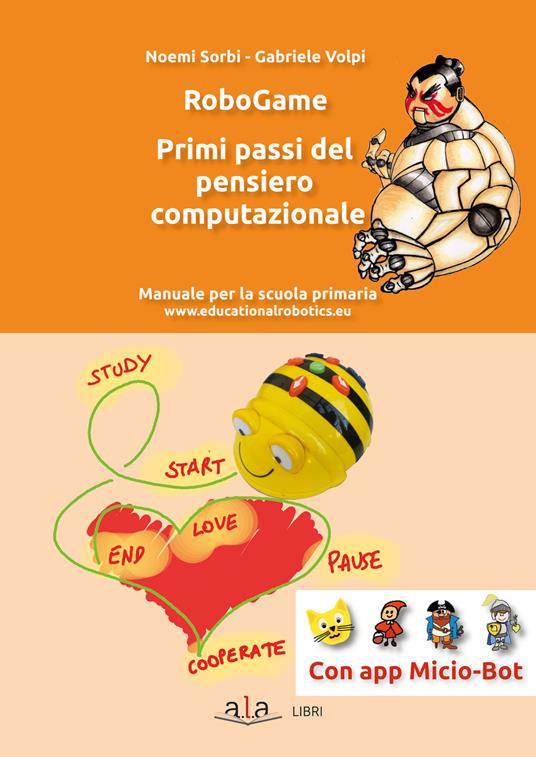 RoboGame. Primi passi del pensiero computazionale. Manuale per la scuola primaria. Con Contenuto digitale per download: app Micio Bot - Noemi Sorbi,Gabriele Volpi - copertina