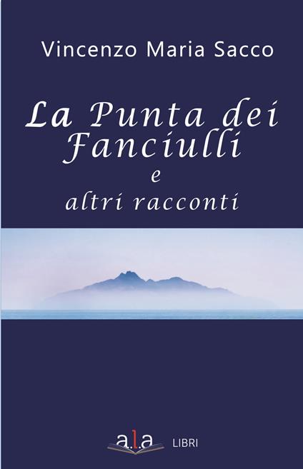 La punta dei fanciulli e altri racconti - Vincenzo Maria Sacco - copertina