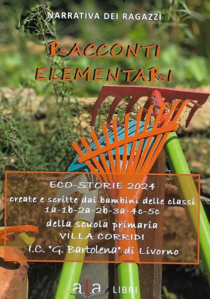 Racconti elementari 2024. Eco-storie 2024 - Bambini della Scuola Primaria Villa Corridi - copertina