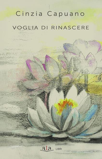 Voglia di rinascere - Cinzia Capuano - copertina
