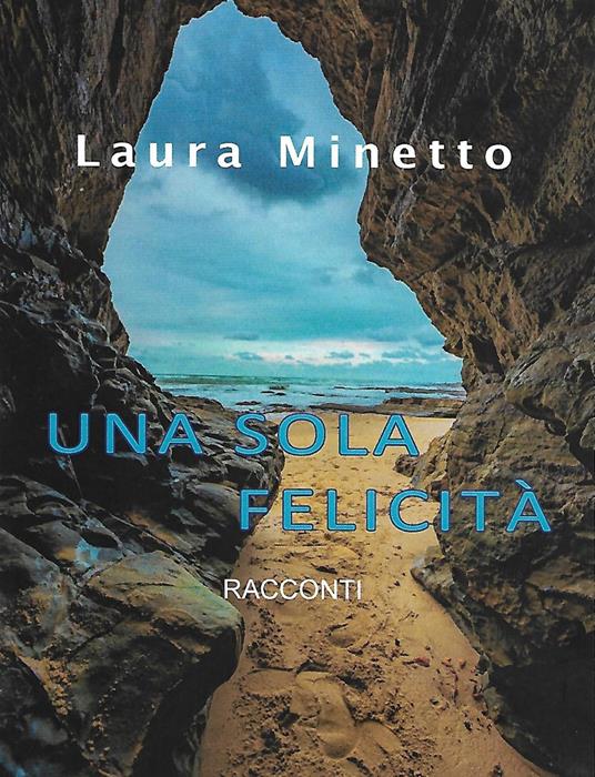 Una sola felicità - Laura Minetto - copertina