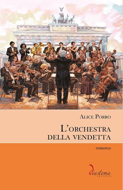 L'orchestra della vendetta - Alice Porro - copertina