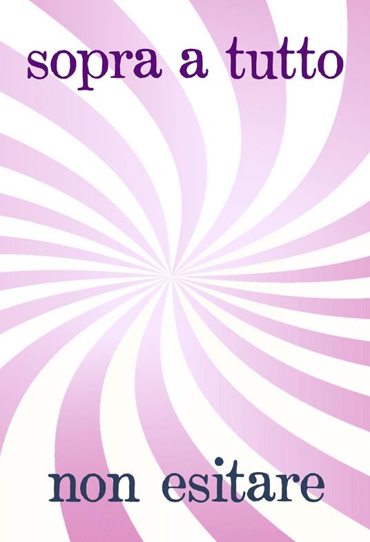 Sopra a tutto, non esitare. La magía di un incontro d’ amore - Riscí Giovanni Gatti - copertina