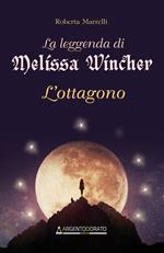 La leggenda di Melissa Wincher. L'ottagono