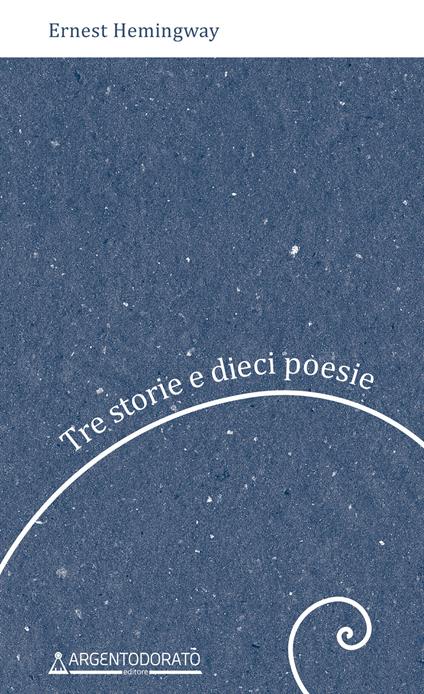 Tre storie e dieci poesie - Ernest Hemingway - copertina