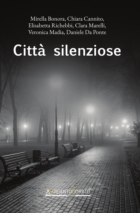 Città silenziose - Mirella Bonora,Chiara Cannito,Elisabetta Richebbi - copertina