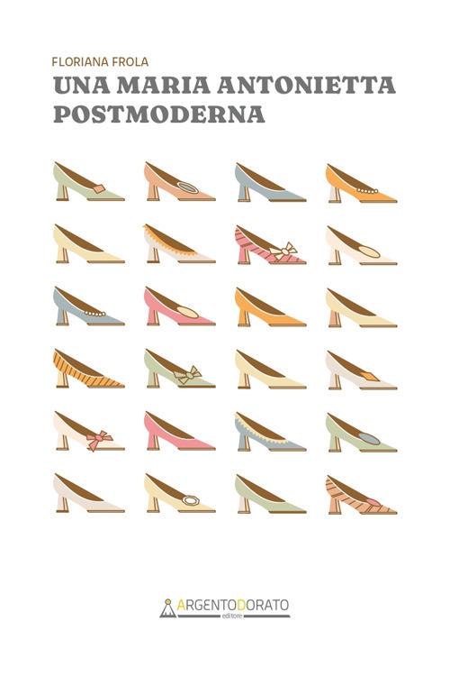 Una Maria Antonietta postmoderna - Floriana Frola - copertina