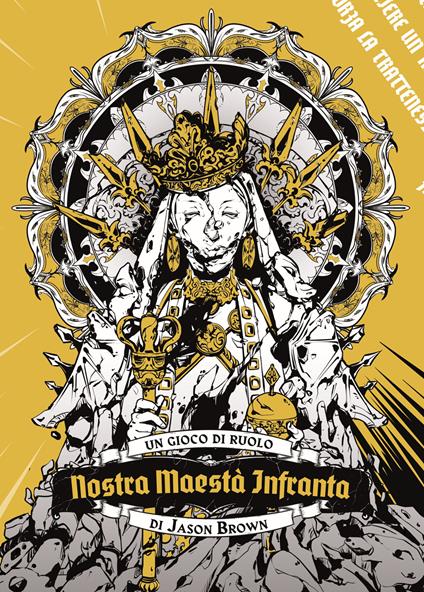 Nostra Maestà Infranta. Un gioco di ruolo fantasy sull'inevitabilità della morte - Jason Brown - copertina