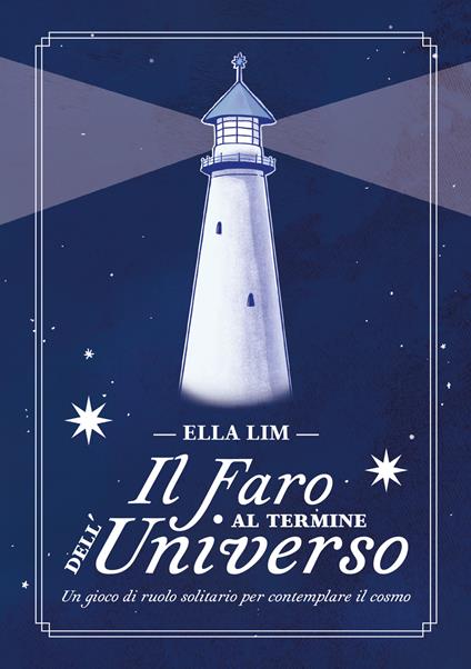 Il faro al termine dell’universo. Un gioco di ruolo solitario per contemplare il cosmo - Ella Lim - copertina