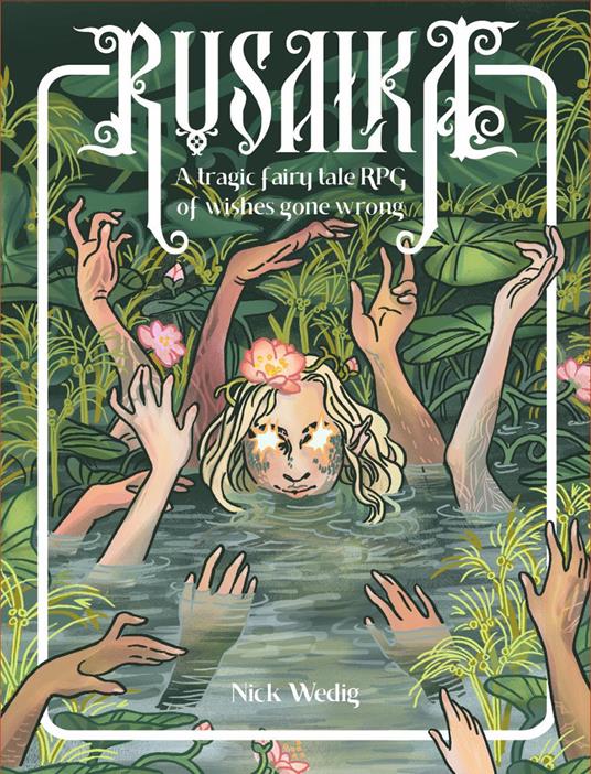 Rusalka. A tragic fairy tale RPG of wishes gone wrong - Nick Wedig - copertina