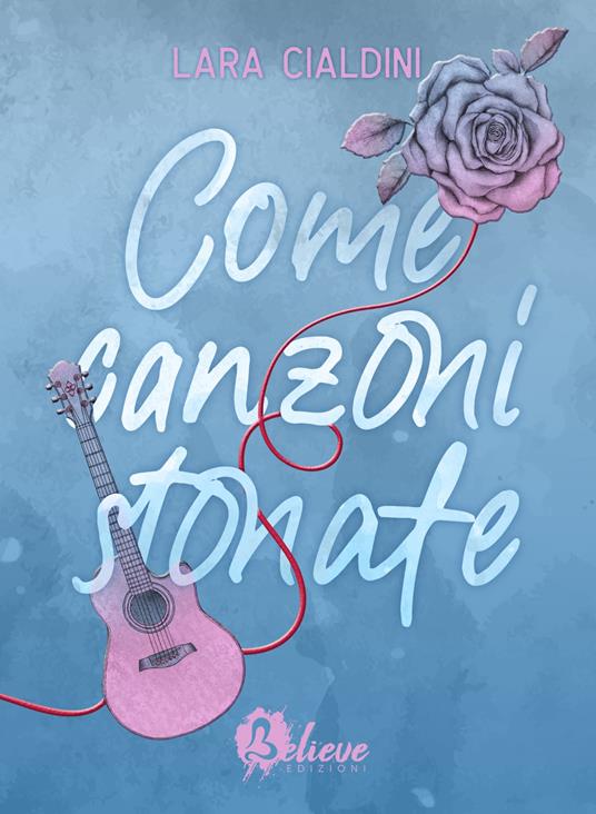 Come canzoni stonate - Lara Cialdini - copertina