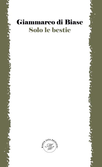 Solo le bestie - Giammarco Di Biase - copertina