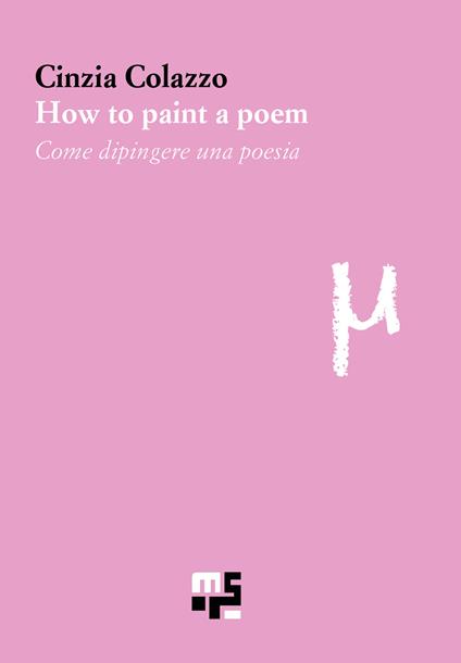How to paint a poem-Come dipingere una poesia. Ediz. bilingue - Cinzia Colazzo - copertina