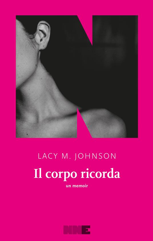 Il corpo ricorda. Un memoir - Lacy M. Johnson - copertina