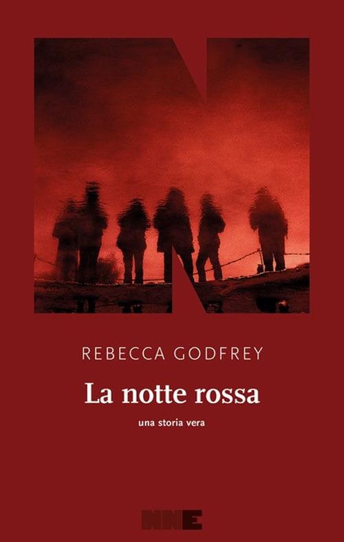 La notte rossa. Una storia vera - Rebecca Godfrey - copertina