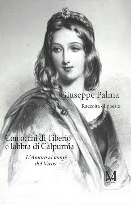Con occhi di Tiberio e labbra di Calpurnia. L'amore ai tempi del virus - Giuseppe Palma - copertina