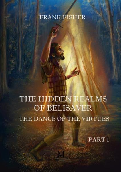 The dance of the virtues. The hidden realms of Belisaver. Vol. 1 - Frank Fisher - copertina