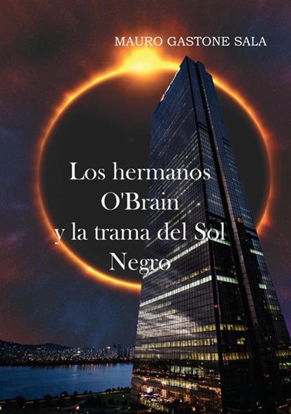 Los hermanos O'Brain y la trama del Sol Negro - Mauro Gastone Sala - copertina