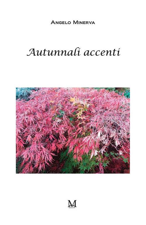 Autunnali accenti - Angelo Minerva - copertina