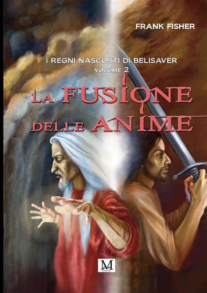 La fusione delle anime. I regni nascosti di Belisaver. Vol. 2 - Frank Fisher - copertina