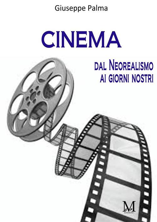 Cinema dal neorealismo ai giorni nostri - Giuseppe Palma - copertina
