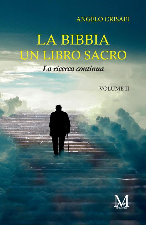 La Bibbia un libro sacro. Vol. 2: La ricerca continua - Angelo Crisafi - copertina