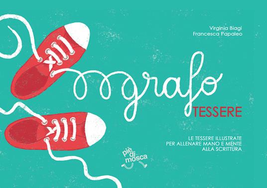 Grafotessere. Le tessere illustrate per allenare mano e mente alla scrittura - Virginia Biagi,Francesca Papaleo - copertina