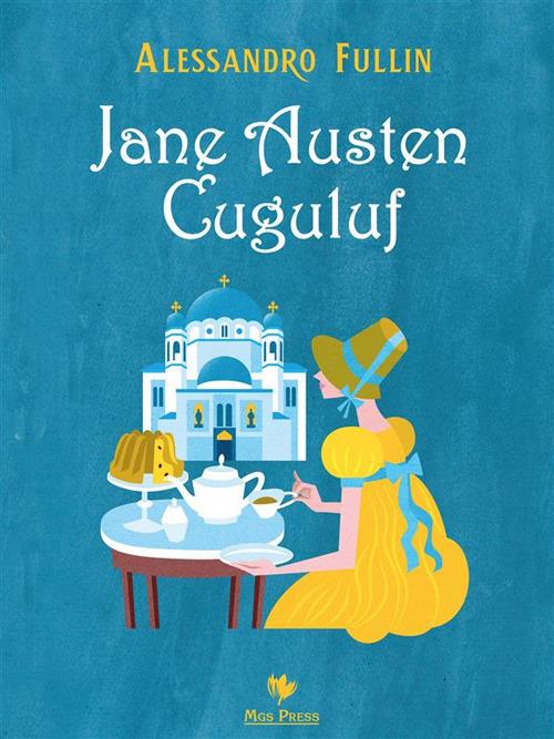 Jane Austen Cuguluf - Alessandro Fullin,Carlo Giovanella - ebook