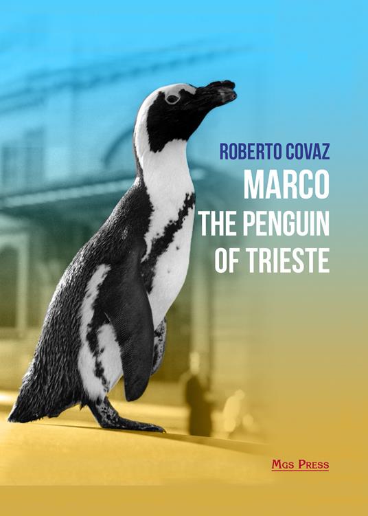 Marco the penguin of Trieste - Roberto Covaz - copertina