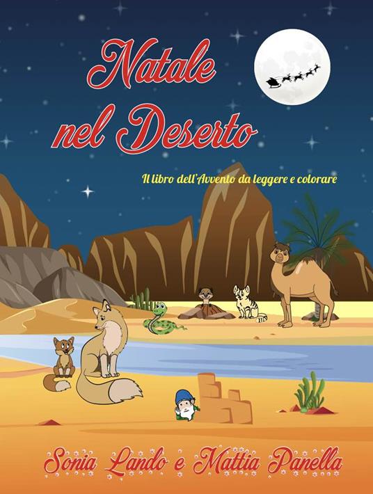 Natale nel deserto. Ediz. illustrata - Sonia Lando,Mattia Panella - copertina