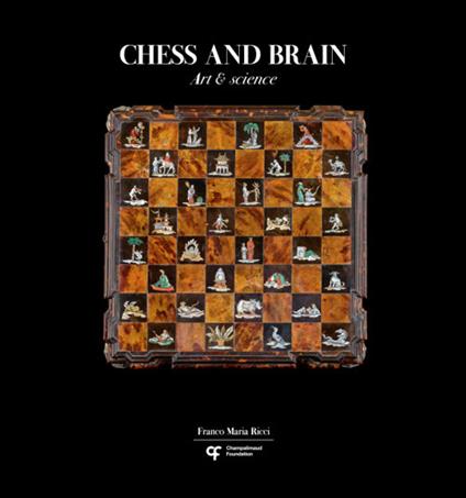 Chess and brain. Art and science. Ediz. illustrata - Stefano Salis,Adolivio Capece,Zachary Mainen - copertina