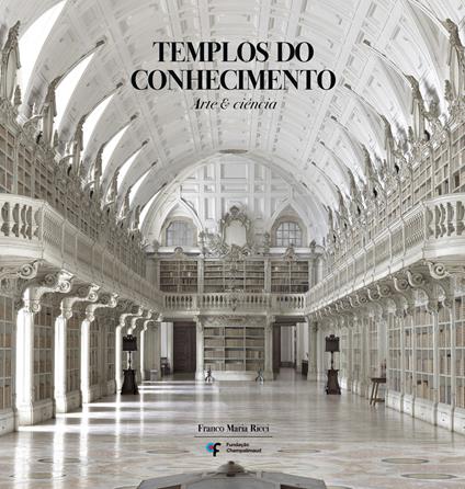 Templos de Conehcimiento. Bibliotecas, arte & ciência - Alberto Manguel,Stefano Salis,Antonio Filipe Pimentel - copertina