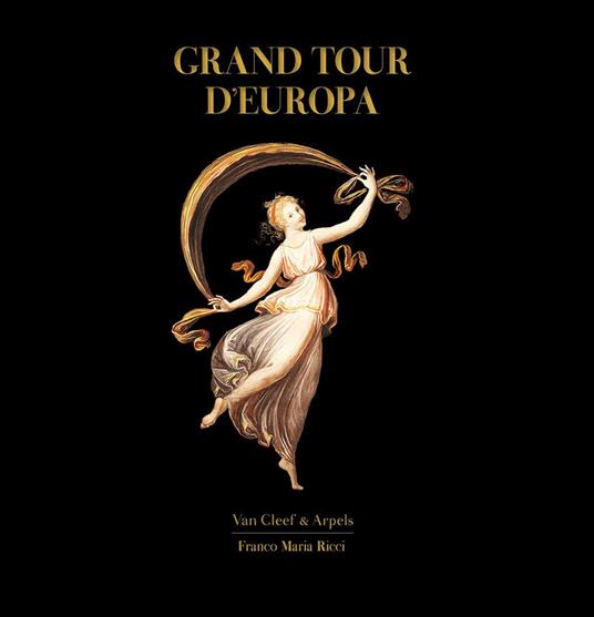 Grand tour d'Europa. Ediz. a colori - Nicholas Foulkes,Fernando Mazzocca,Attilio Brilli - copertina