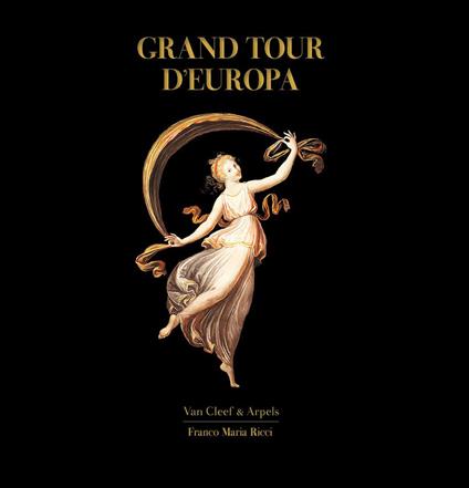 Grand tour d'Europa. Ediz. illustrata - Nicholas Foulkes,Fernando Mazzocca,Attilio Brilli - copertina