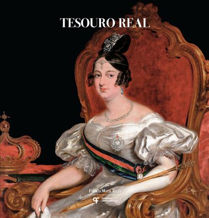 Tesouro real. A coleção do Palácio Nacional da Ajuda - José Alberto Ribeiro,Giuseppe Scaraffia - copertina
